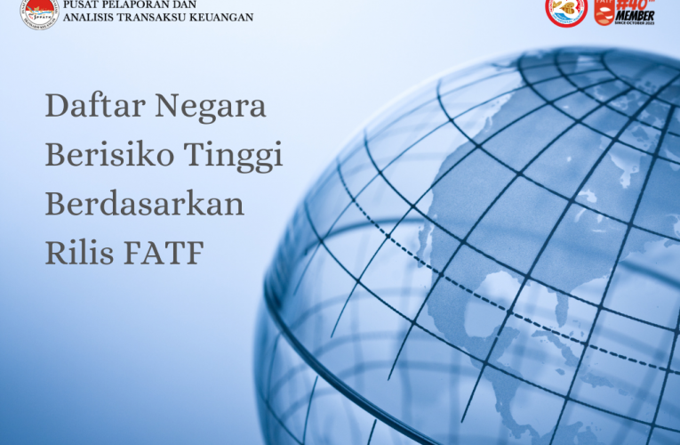 Daftar Negara Daftar Hitam dan Daftar Abu-Abu Berdasarkan Rilis FATF – Februari 2025